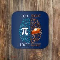 I Love Pi Did Someone Say Pie Brain Left Right Coaster thumb 0