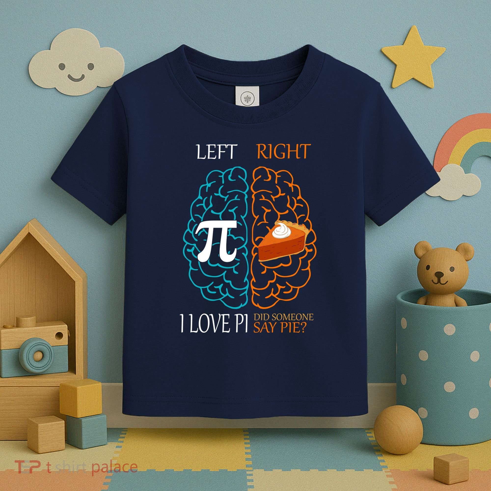 I Love Pi Did Someone Say Pie Brain Left Right Toddler T-Shirt