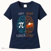I Love Pi Did Someone Say Pie Brain Left Right Women's T-Shirt thumb 0