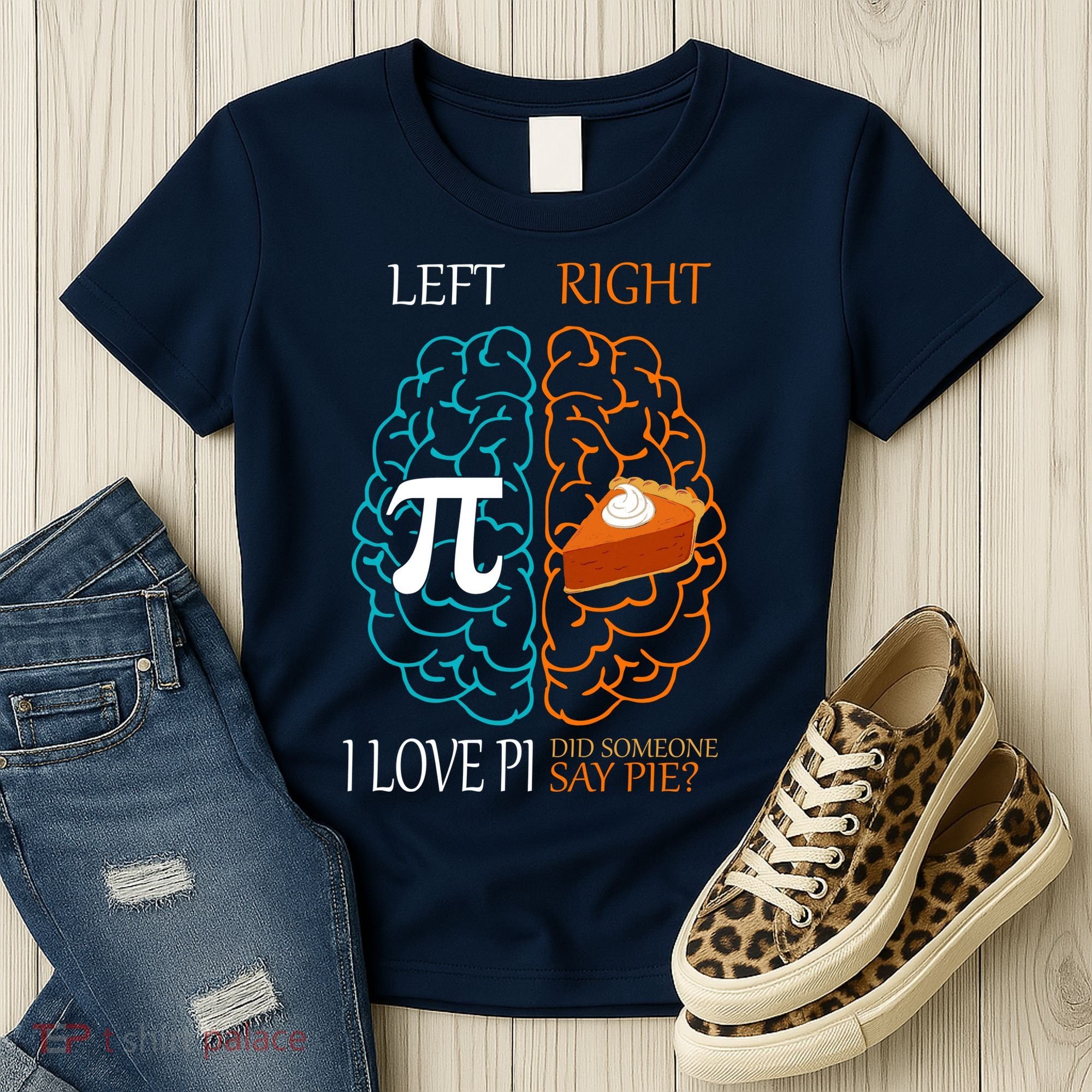 I Love Pi Did Someone Say Pie Brain Left Right Women's T-Shirt
