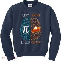 I Love Pi Did Someone Say Pie Brain Left Right Kids Sweatshirt thumb 0