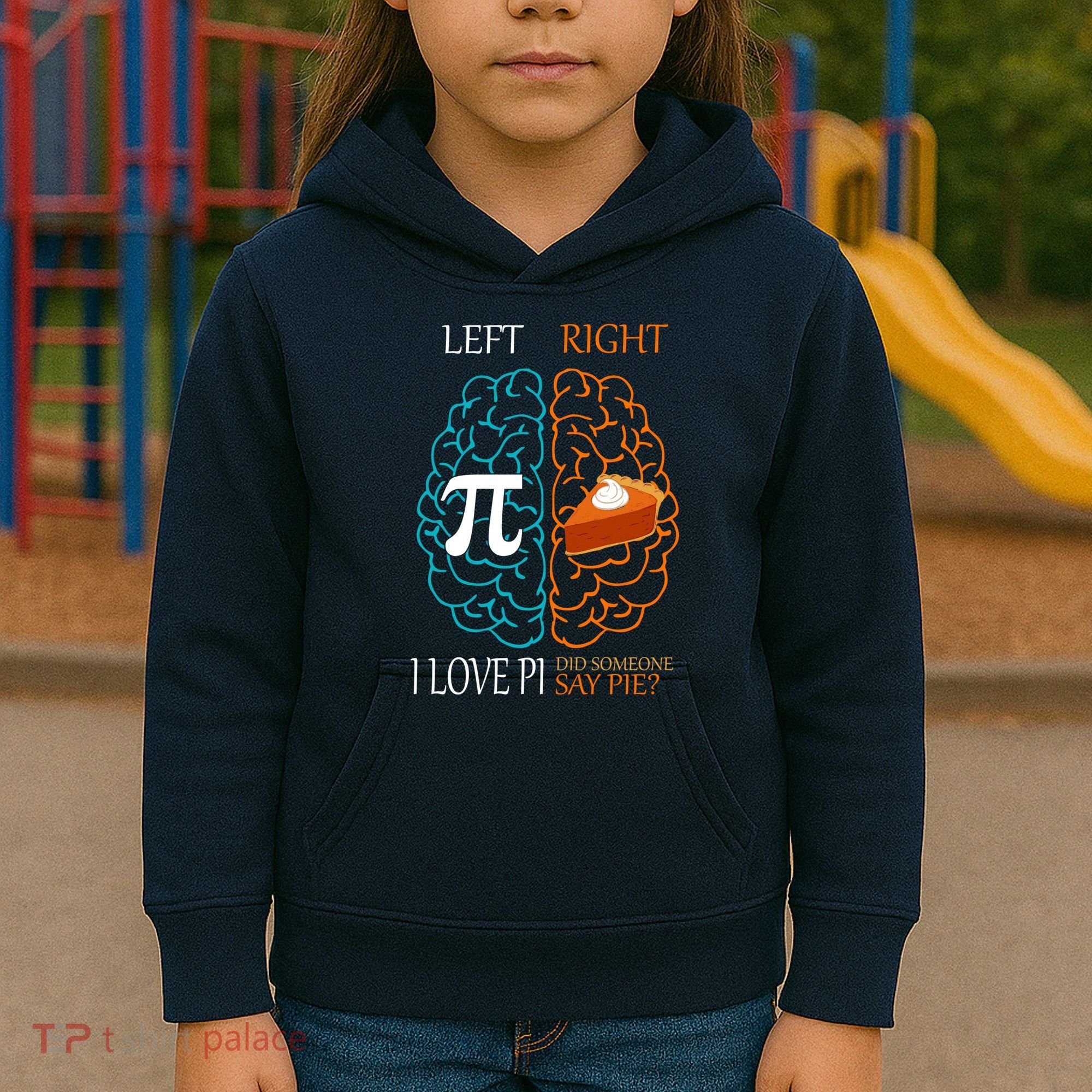 I Love Pi Did Someone Say Pie Brain Left Right Kids Hoodie