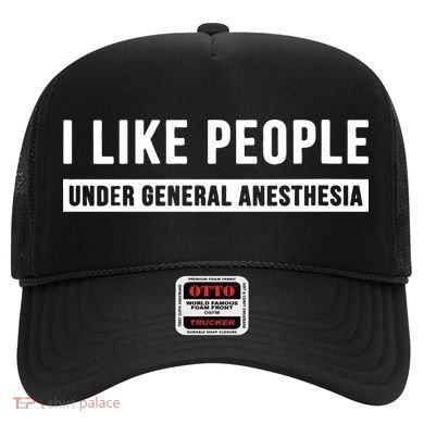 I Like People Under General Anesthesia Anesthesiology Hat