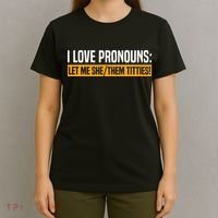 I Love Pronouns Let Me She Them Titties T-Shirt thumb 4