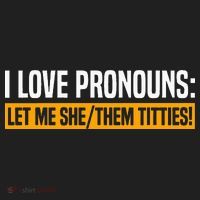 I Love Pronouns Let Me She Them Titties 11oz C Handle Ceramic Mug thumb 5