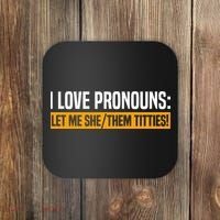 I Love Pronouns Let Me She Them Titties Coaster thumb 0