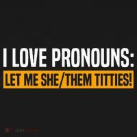 I Love Pronouns Let Me She Them Titties Polo thumb 3