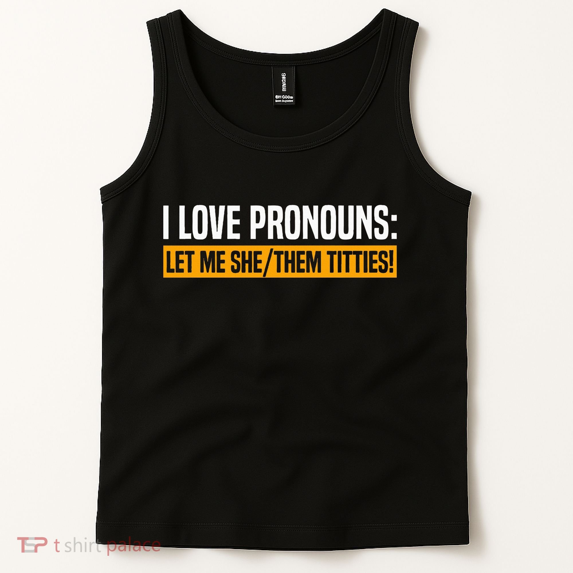 I Love Pronouns Let Me She Them Titties Tank Top
