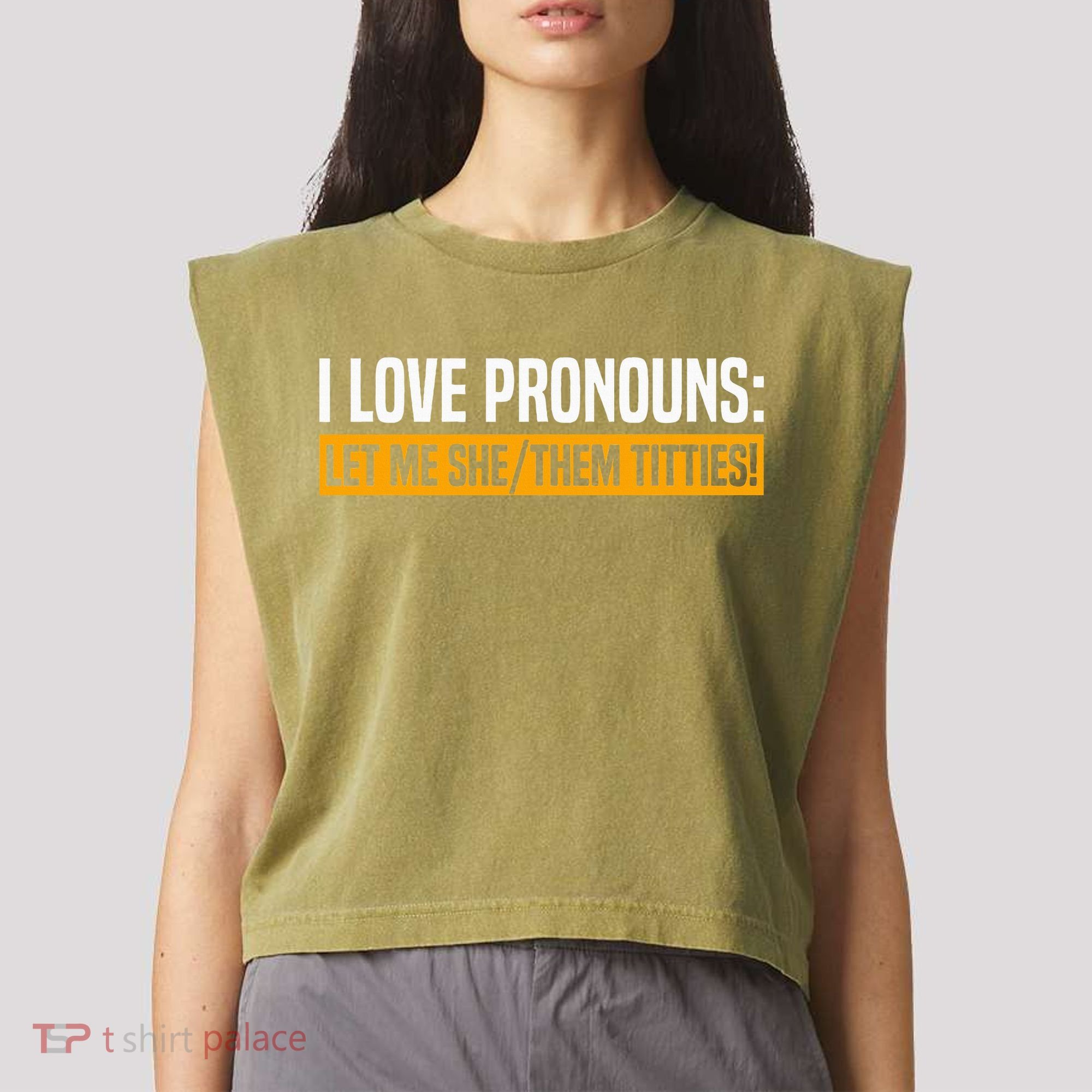 I Love Pronouns Let Me She Them Titties Garment-Dyed Women's Muscle Tee