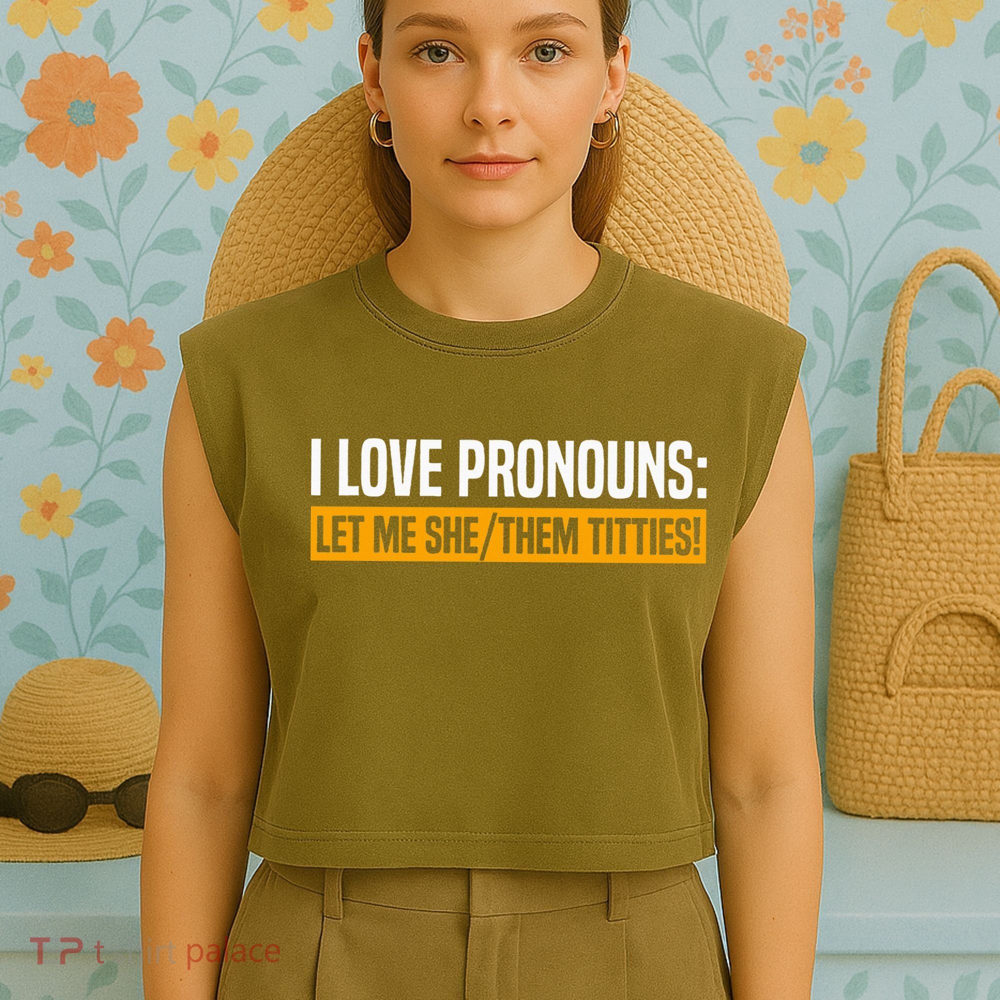 I Love Pronouns Let Me She Them Titties Garment-Dyed Women's Muscle Tee