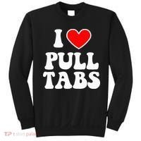 I Love Pull Tabs Bar Games Tavern Gambling Sweatshirt thumb 0
