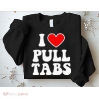 I Love Pull Tabs Bar Games Tavern Gambling Sweatshirt thumb 2