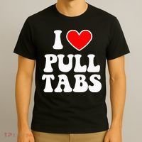 I Love Pull Tabs Bar Games Tavern Gambling T-Shirt thumb 3
