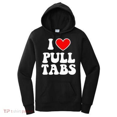 I Love Pull Tabs Bar Games Tavern Gambling Women's Hoodie