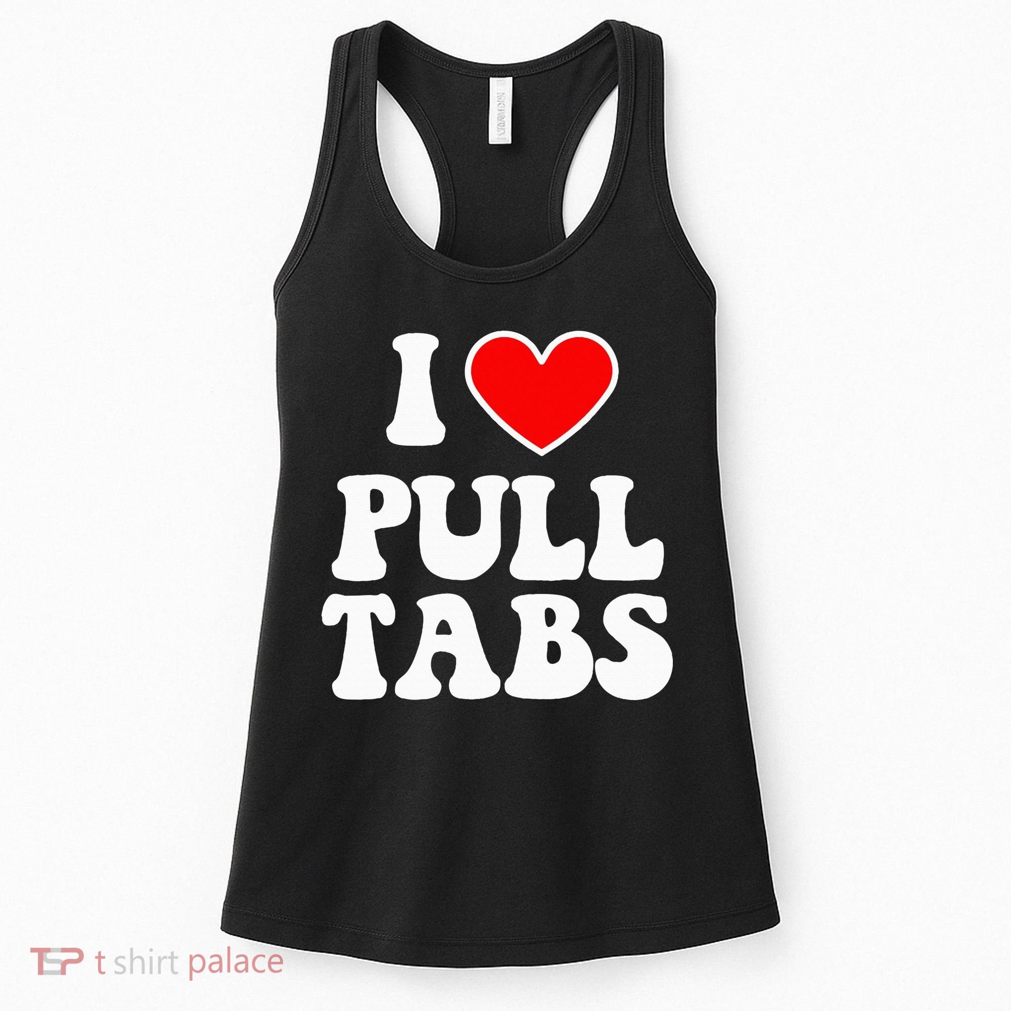 I Love Pull Tabs Bar Games Tavern Gambling Women's Tank Top