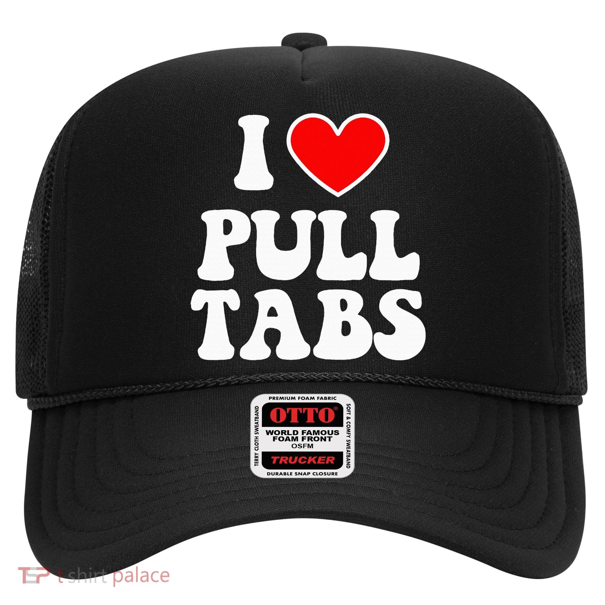 I Love Pull Tabs Bar Games Tavern Gambling Hat