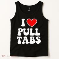 I Love Pull Tabs Bar Games Tavern Gambling Tank Top thumb 2