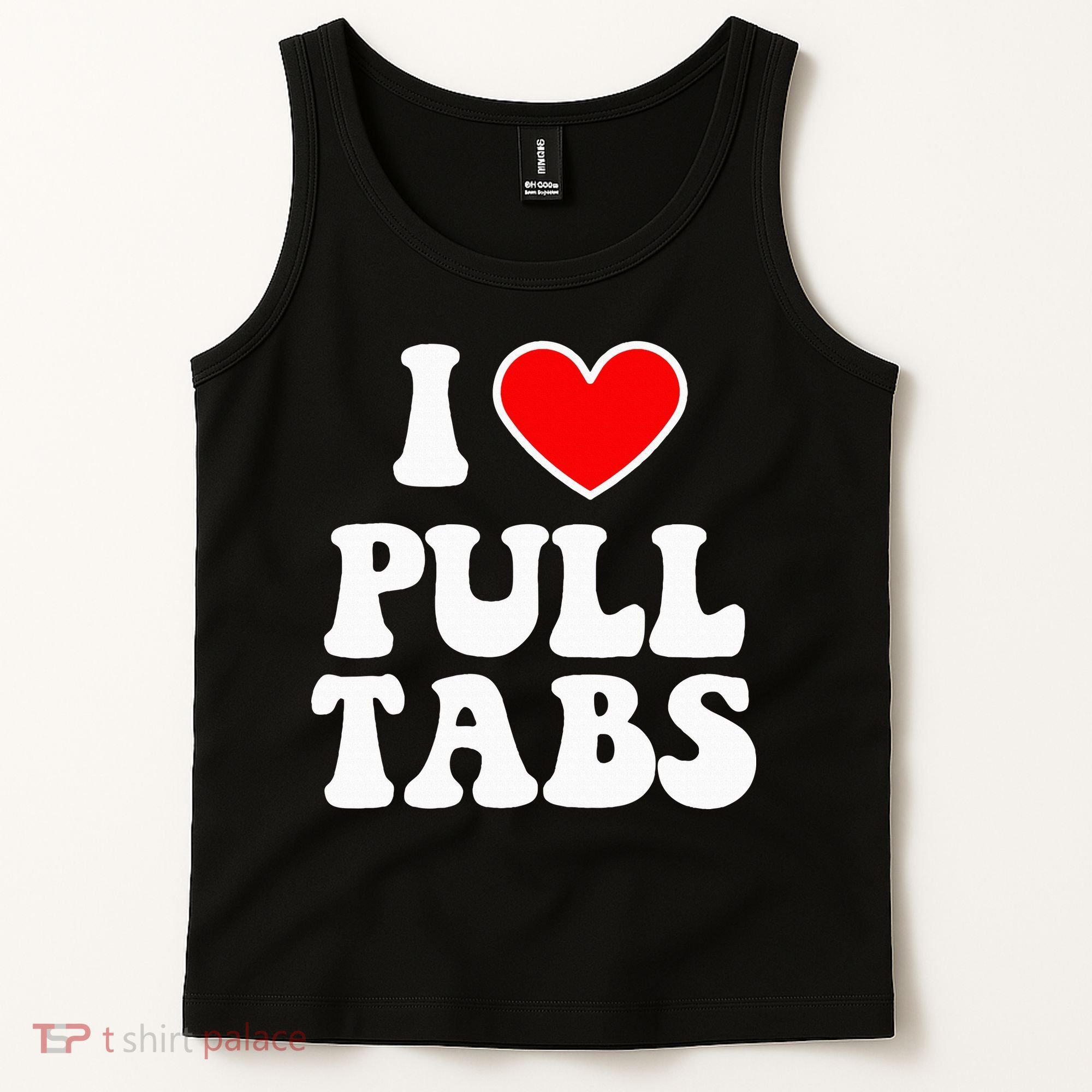 I Love Pull Tabs Bar Games Tavern Gambling Tank Top