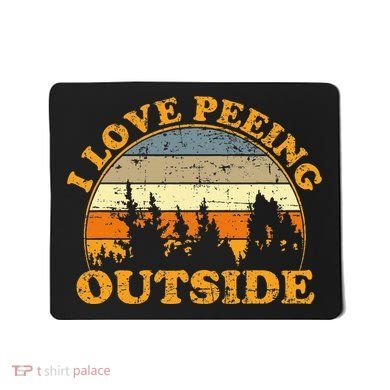 I Love Peeing Outside Mousepad