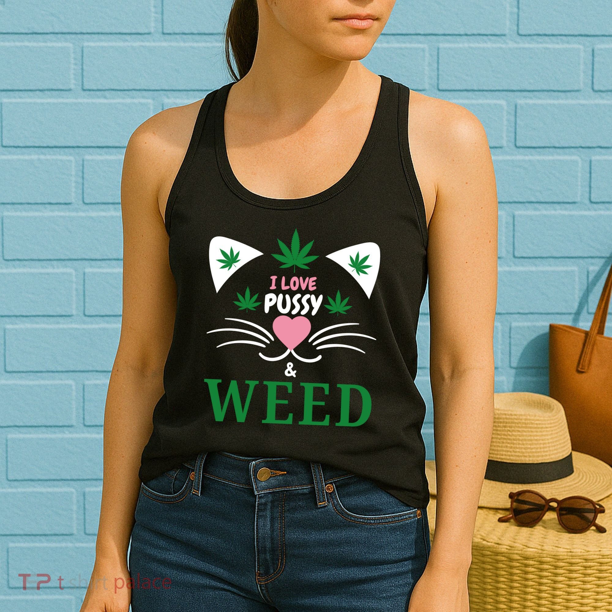 I Love Pussy And Weed Funny Cat Lovers And Pot Smokers Weed Women's Tank Top