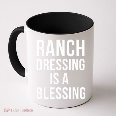 I Love Ranch Dressing Is A Blessing Coffee Mug