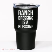 I Love Ranch Dressing Is A Blessing Tumbler thumb 0