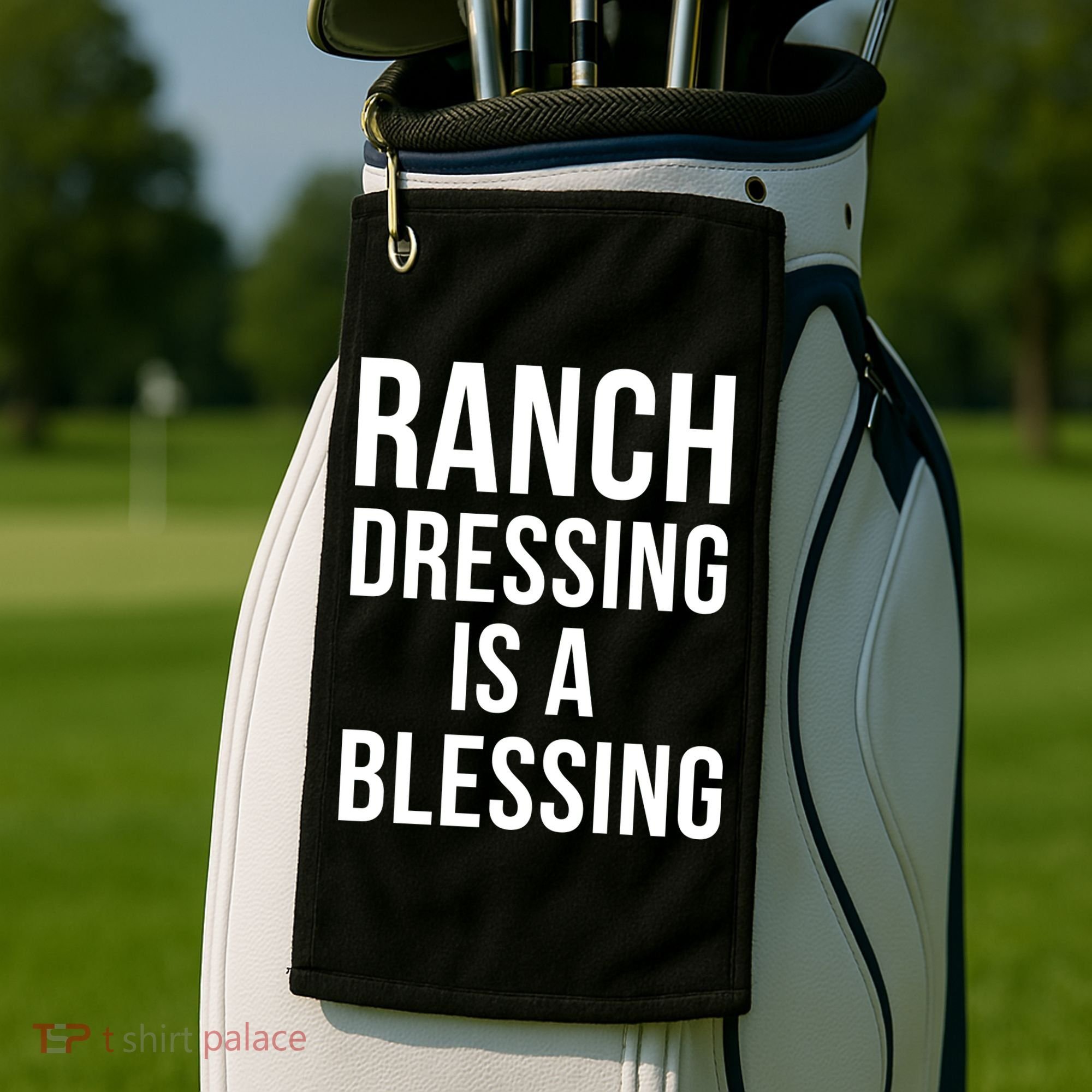 I Love Ranch Dressing Is A Blessing Golf Towel