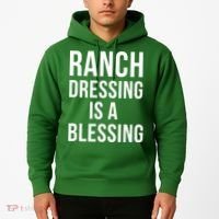 I Love Ranch Dressing Is A Blessing Hoodie thumb 2