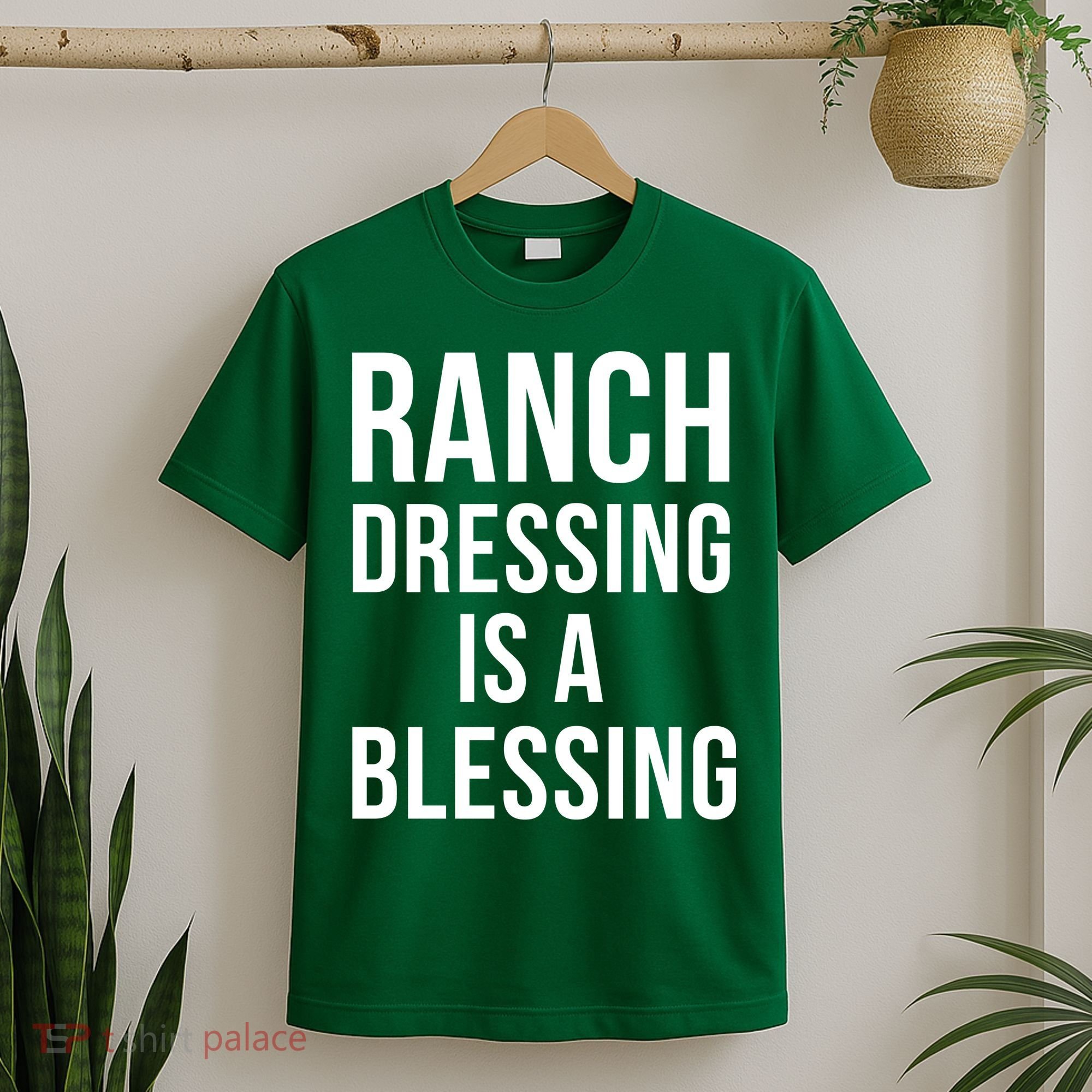 I Love Ranch Dressing Is A Blessing T-Shirt