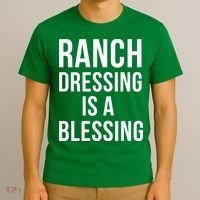 I Love Ranch Dressing Is A Blessing T-Shirt thumb 3
