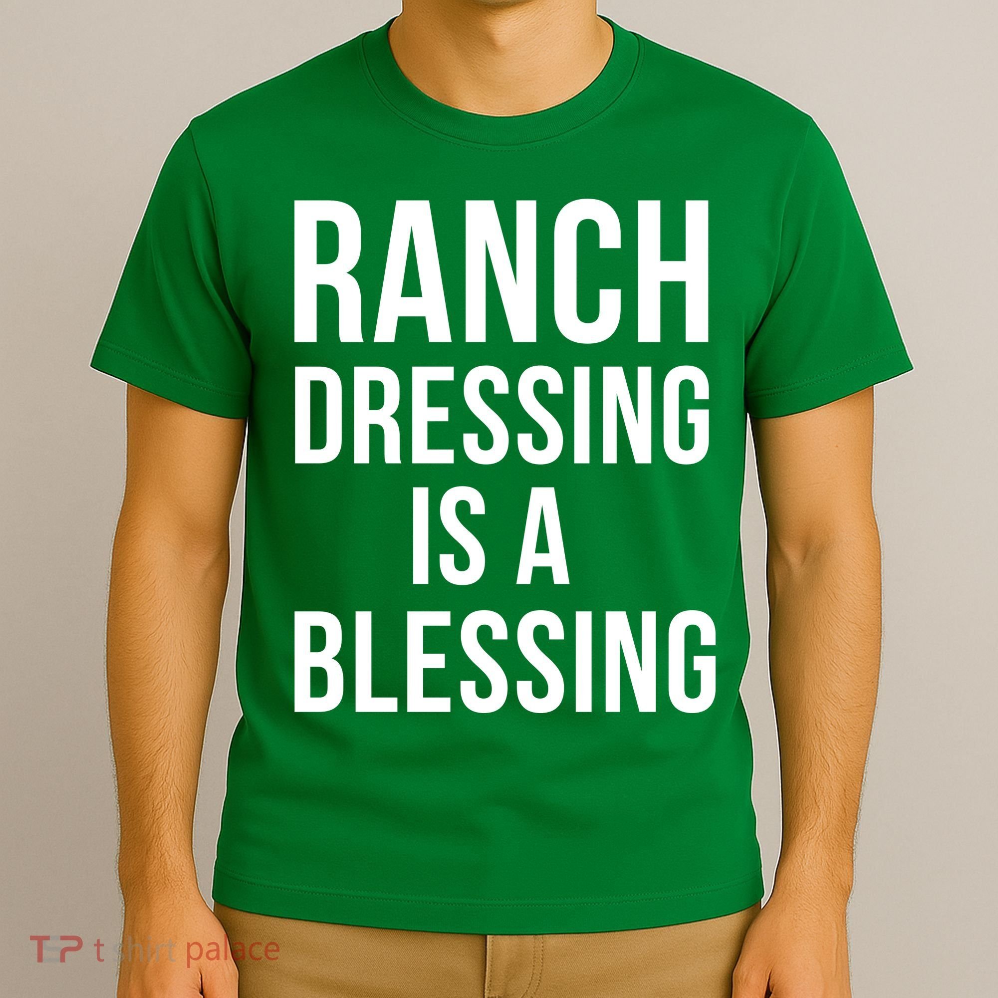 I Love Ranch Dressing Is A Blessing T-Shirt