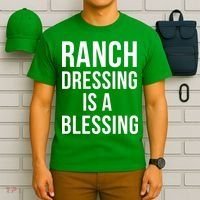 I Love Ranch Dressing Is A Blessing T-Shirt thumb 6