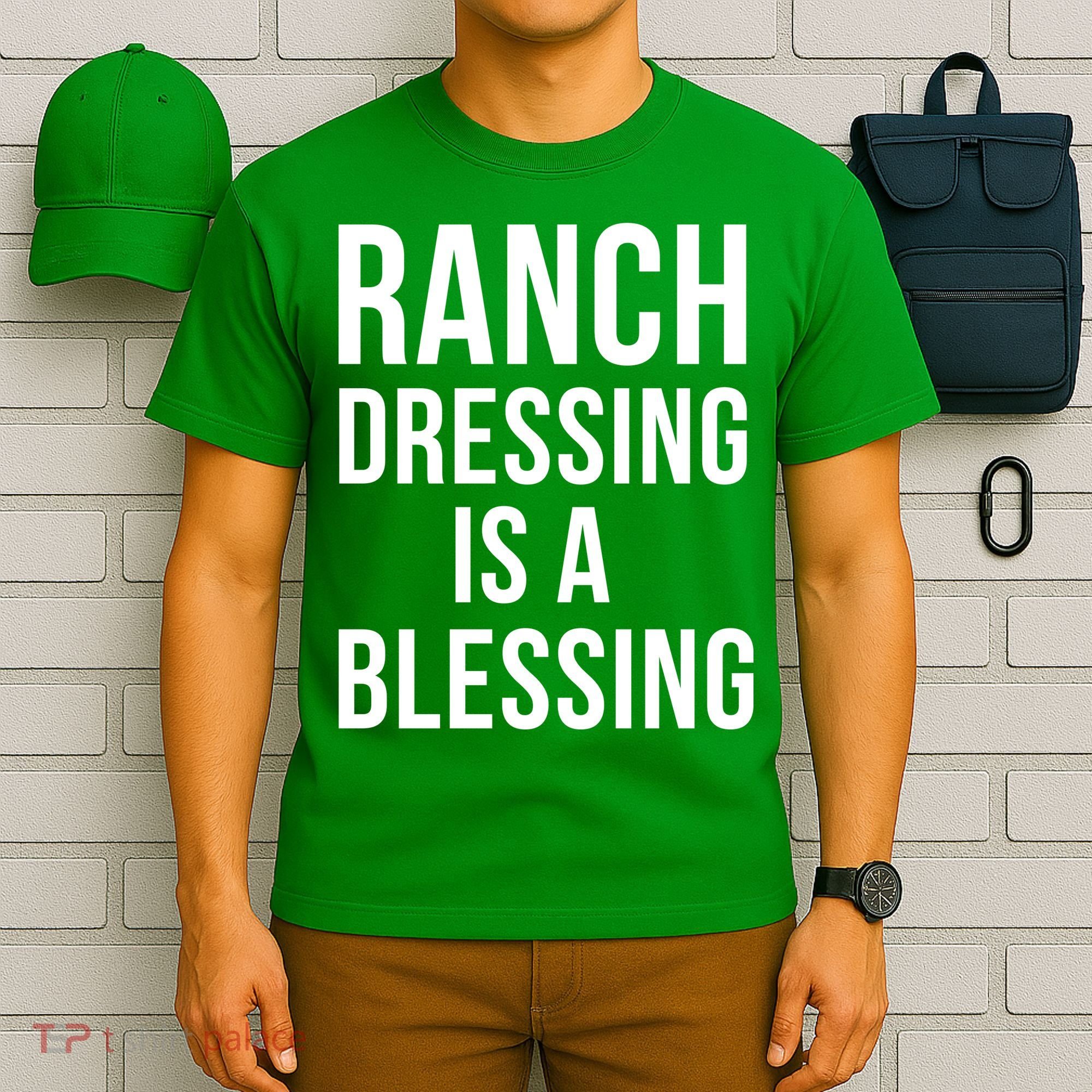 I Love Ranch Dressing Is A Blessing T-Shirt