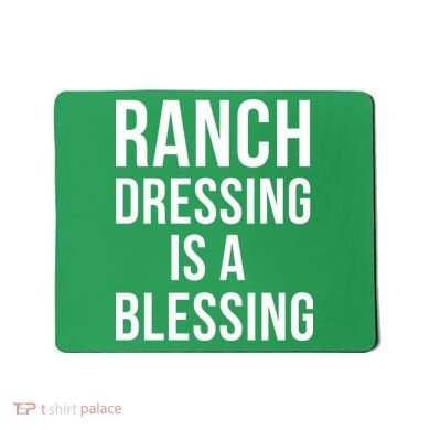 I Love Ranch Dressing Is A Blessing Mousepad