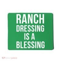 I Love Ranch Dressing Is A Blessing Mousepad thumb 0