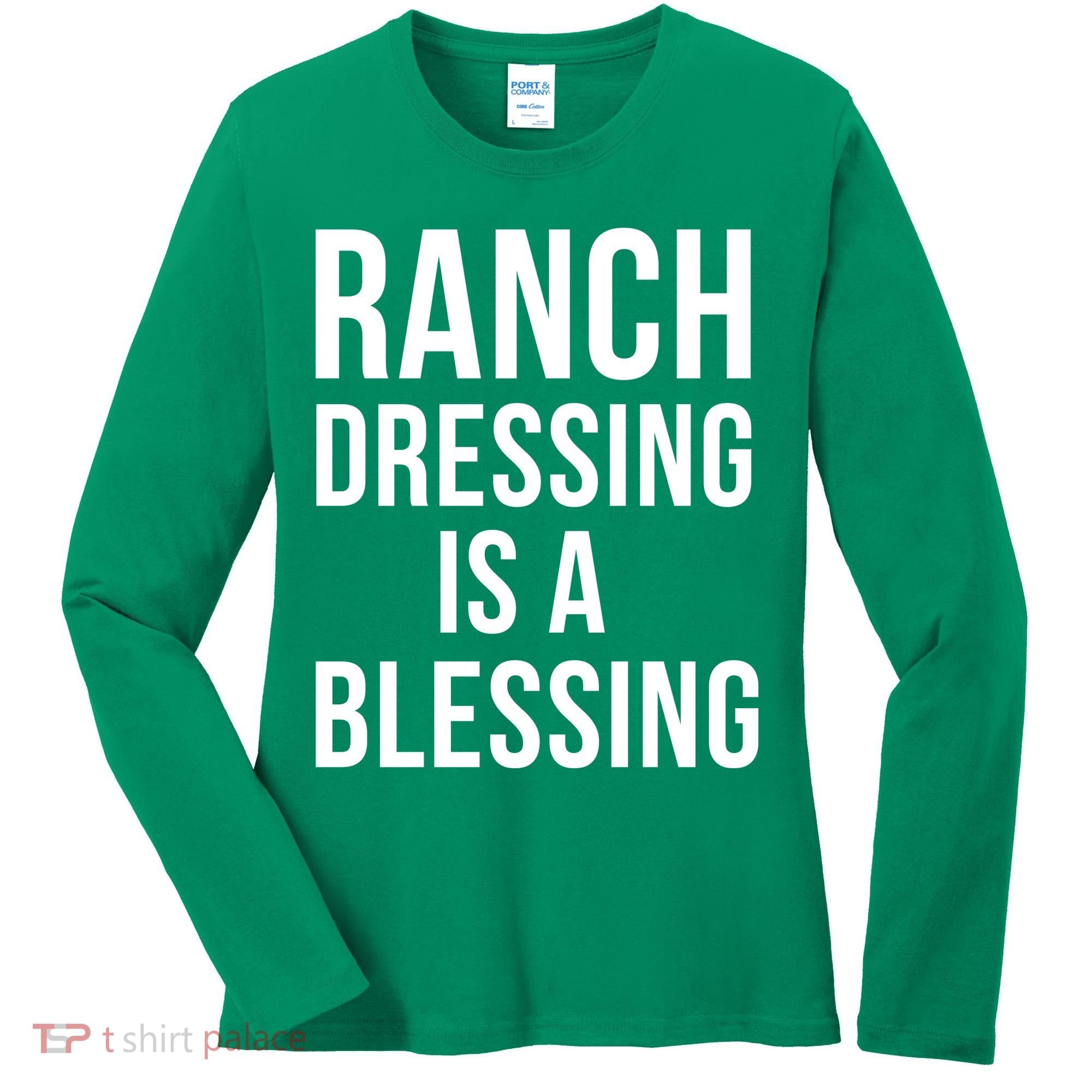 I Love Ranch Dressing Is A Blessing Women's Long Sleeve Shirt