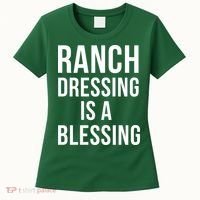 I Love Ranch Dressing Is A Blessing Women's T-Shirt thumb 0