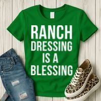 I Love Ranch Dressing Is A Blessing Women's T-Shirt thumb 3