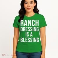 I Love Ranch Dressing Is A Blessing Women's T-Shirt thumb 4