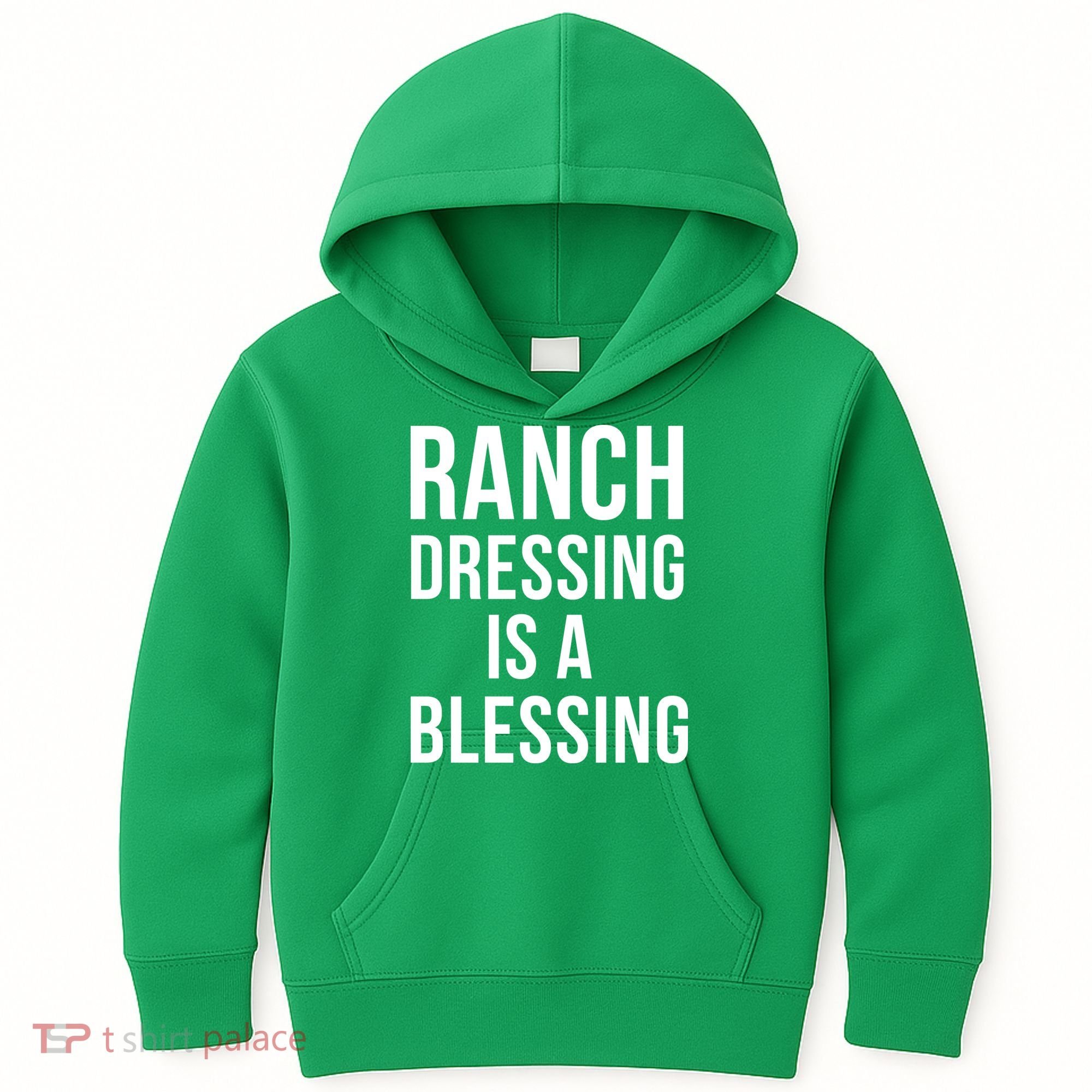 I Love Ranch Dressing Is A Blessing Kids Hoodie