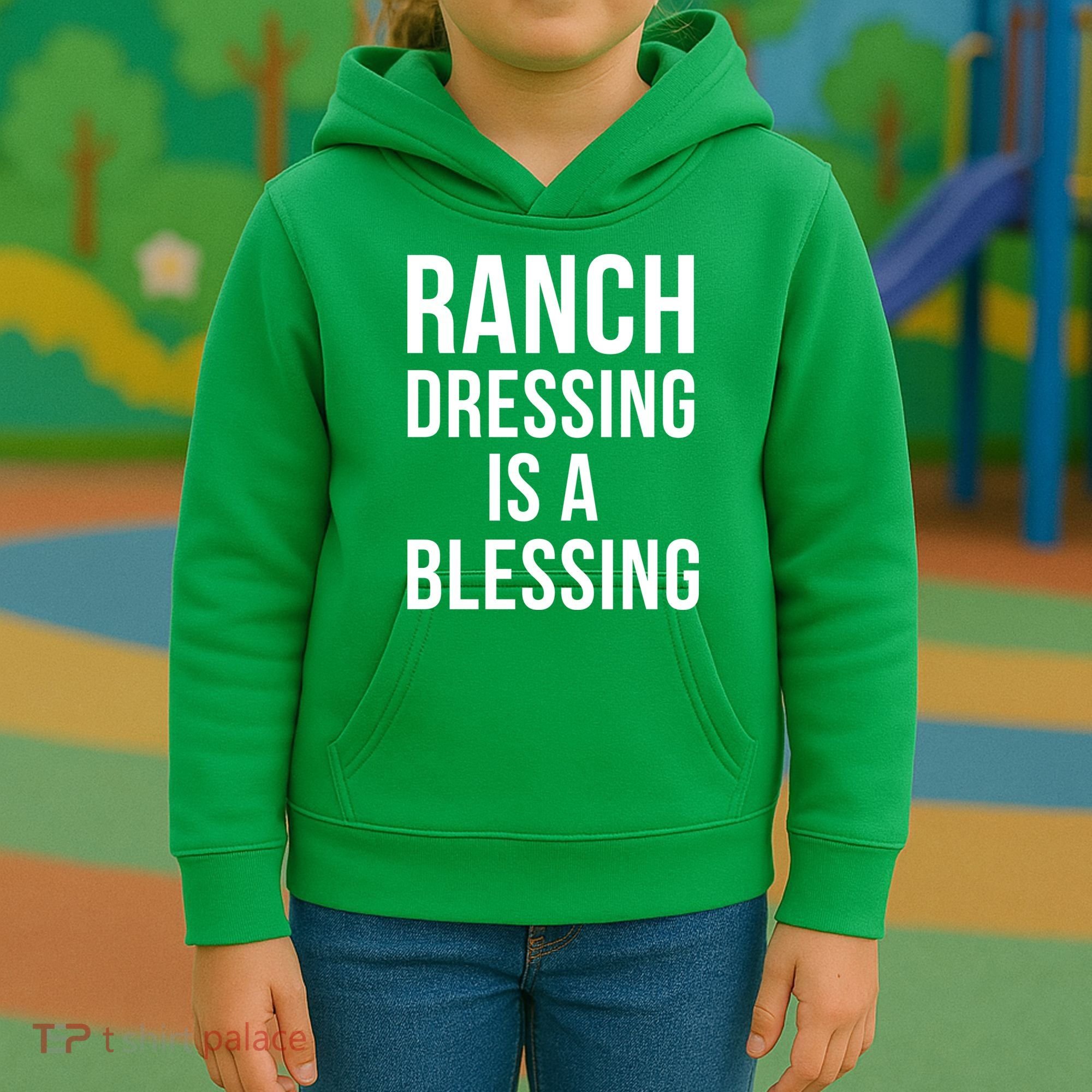 I Love Ranch Dressing Is A Blessing Kids Hoodie