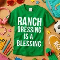 I Love Ranch Dressing Is A Blessing Kids T-Shirt thumb 3