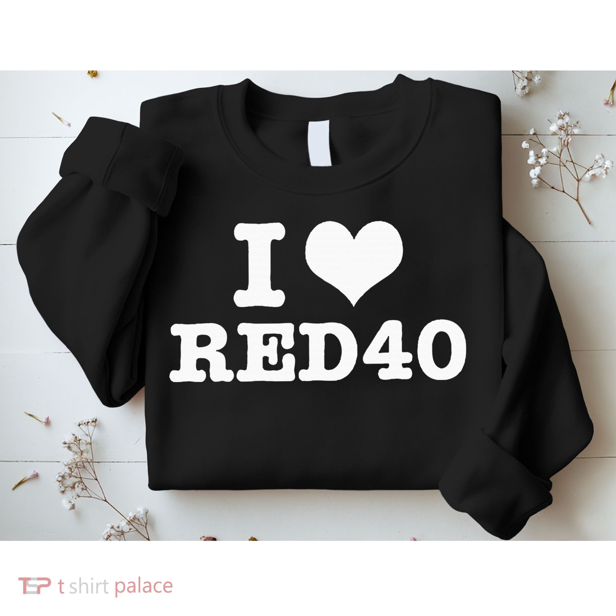 I Love Red 40 Sweatshirt