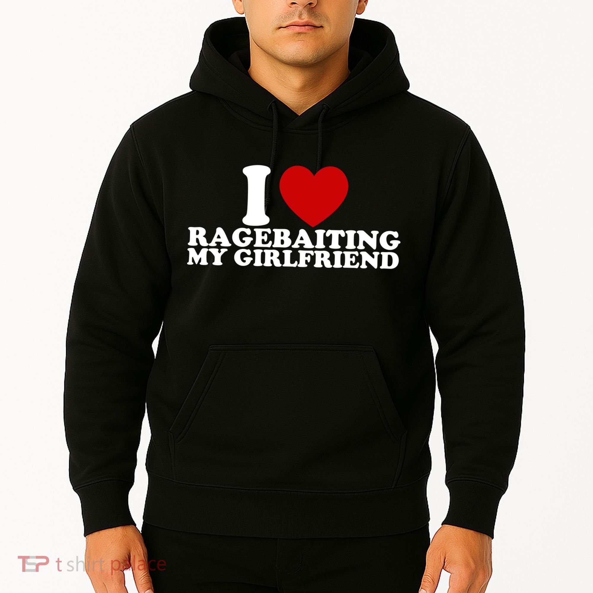 I Love Ragebaiting My Girlfriend Hoodie