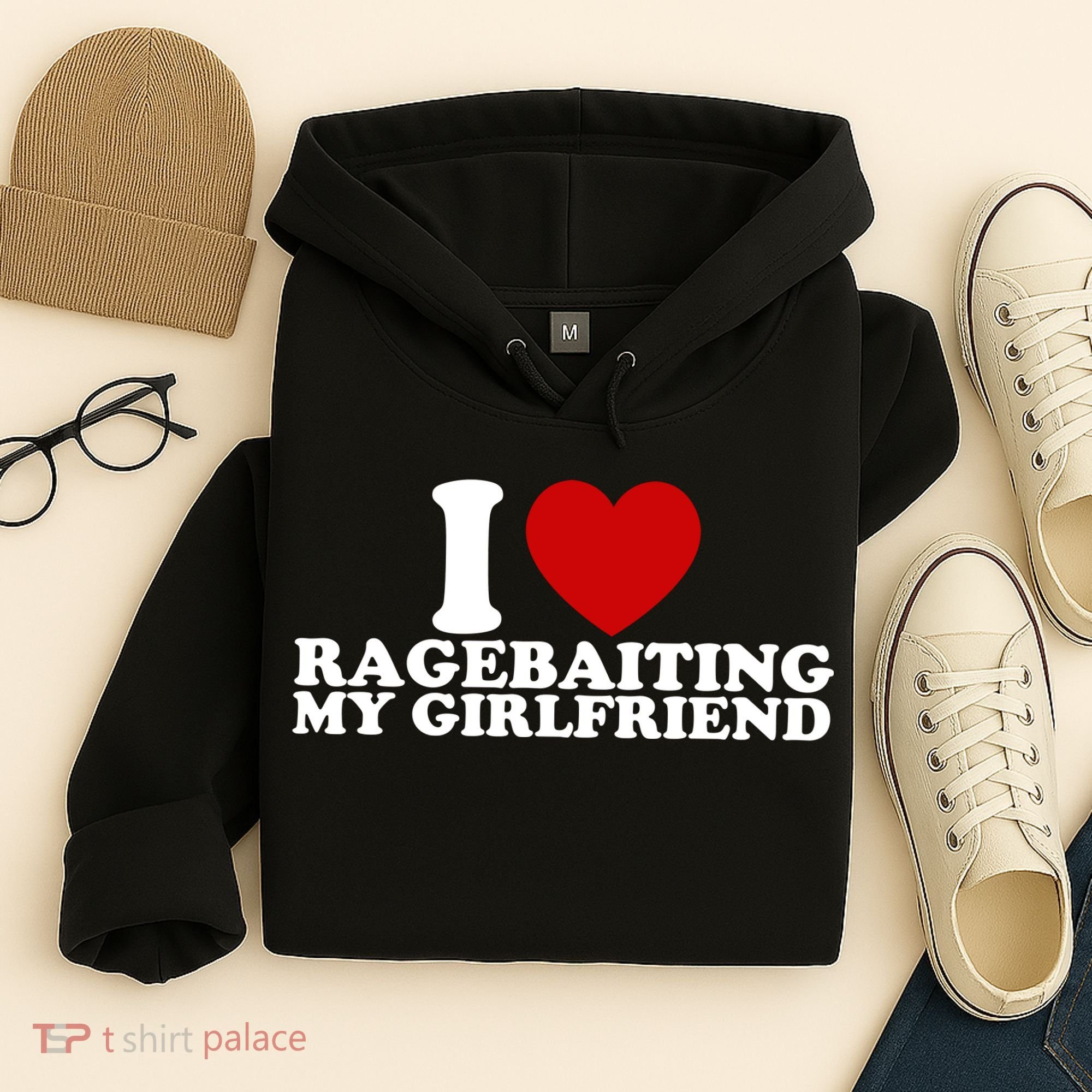 I Love Ragebaiting My Girlfriend Hoodie