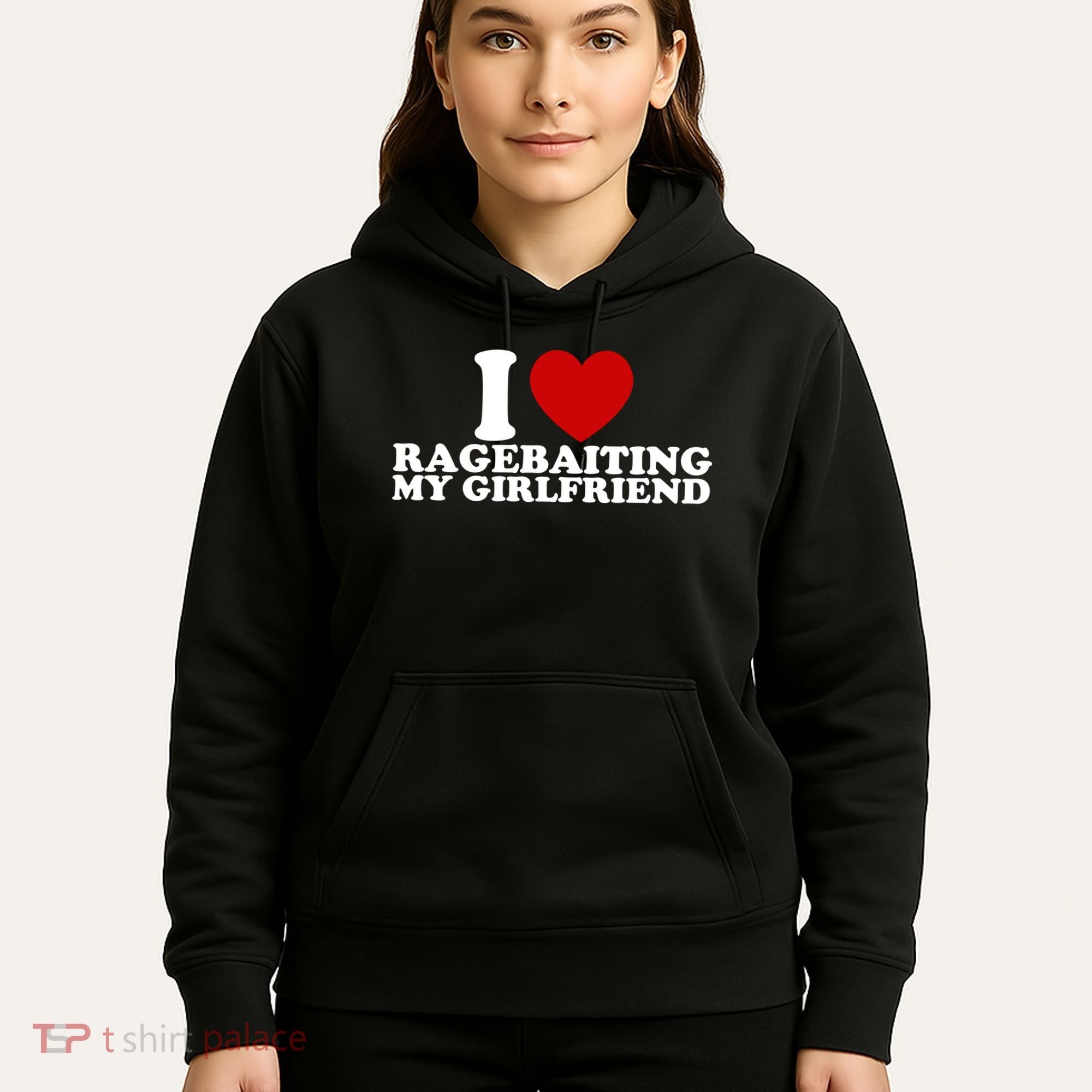 I Love Ragebaiting My Girlfriend Hoodie