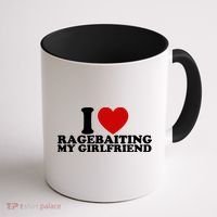 I Love Ragebaiting My Girlfriend Coffee Mug thumb 1