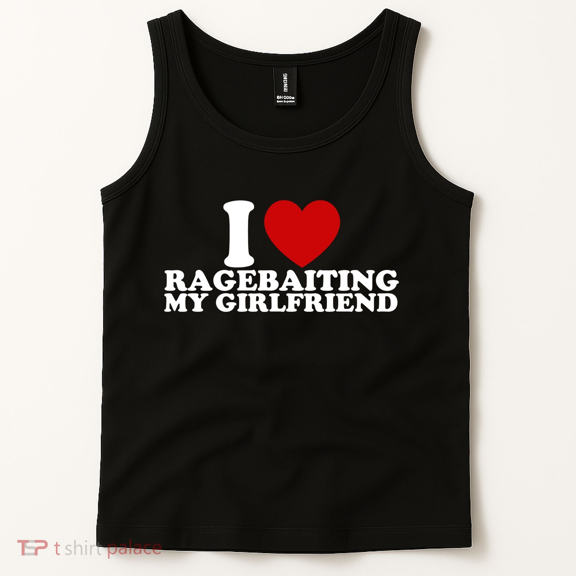 I Love Ragebaiting My Girlfriend Tank Top