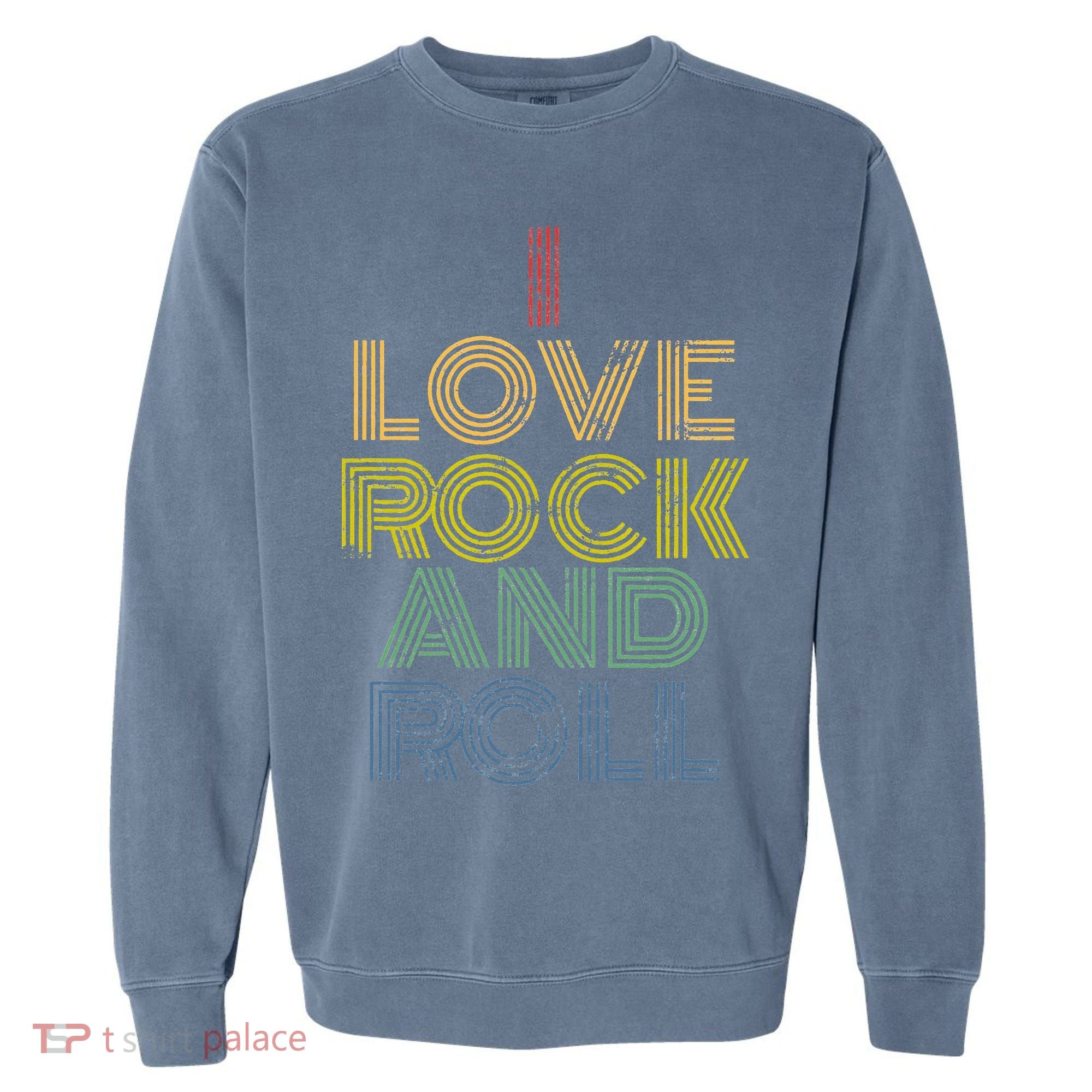 I Love Rock And Roll Distressed Rainbow 70s Garment-Dyed Sweatshirt