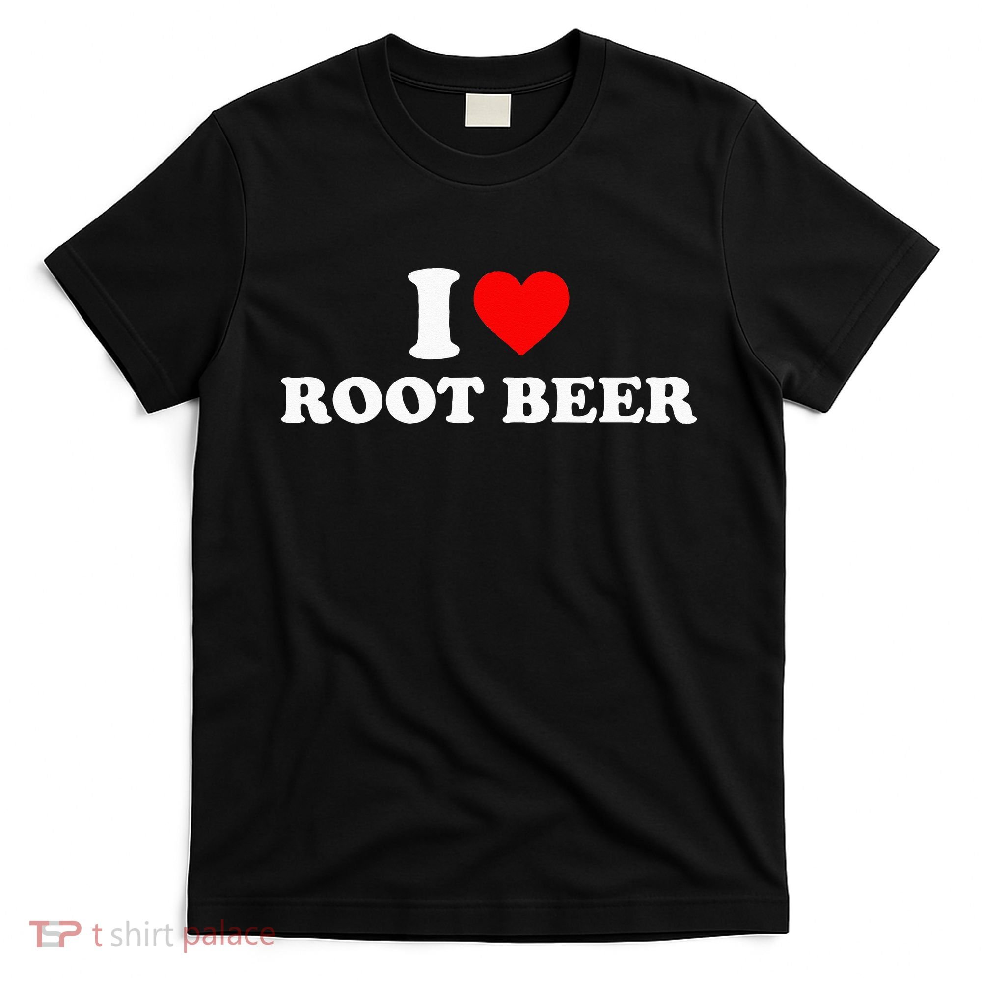 i love root beer root beer T-Shirt